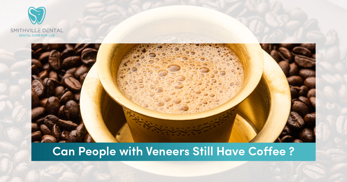 Can People with Veneers Still Have Coffee?