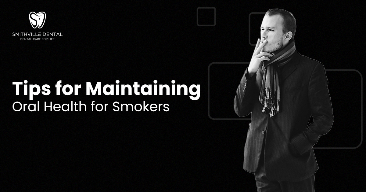 Tips for Maintaining Oral Health for Smokers