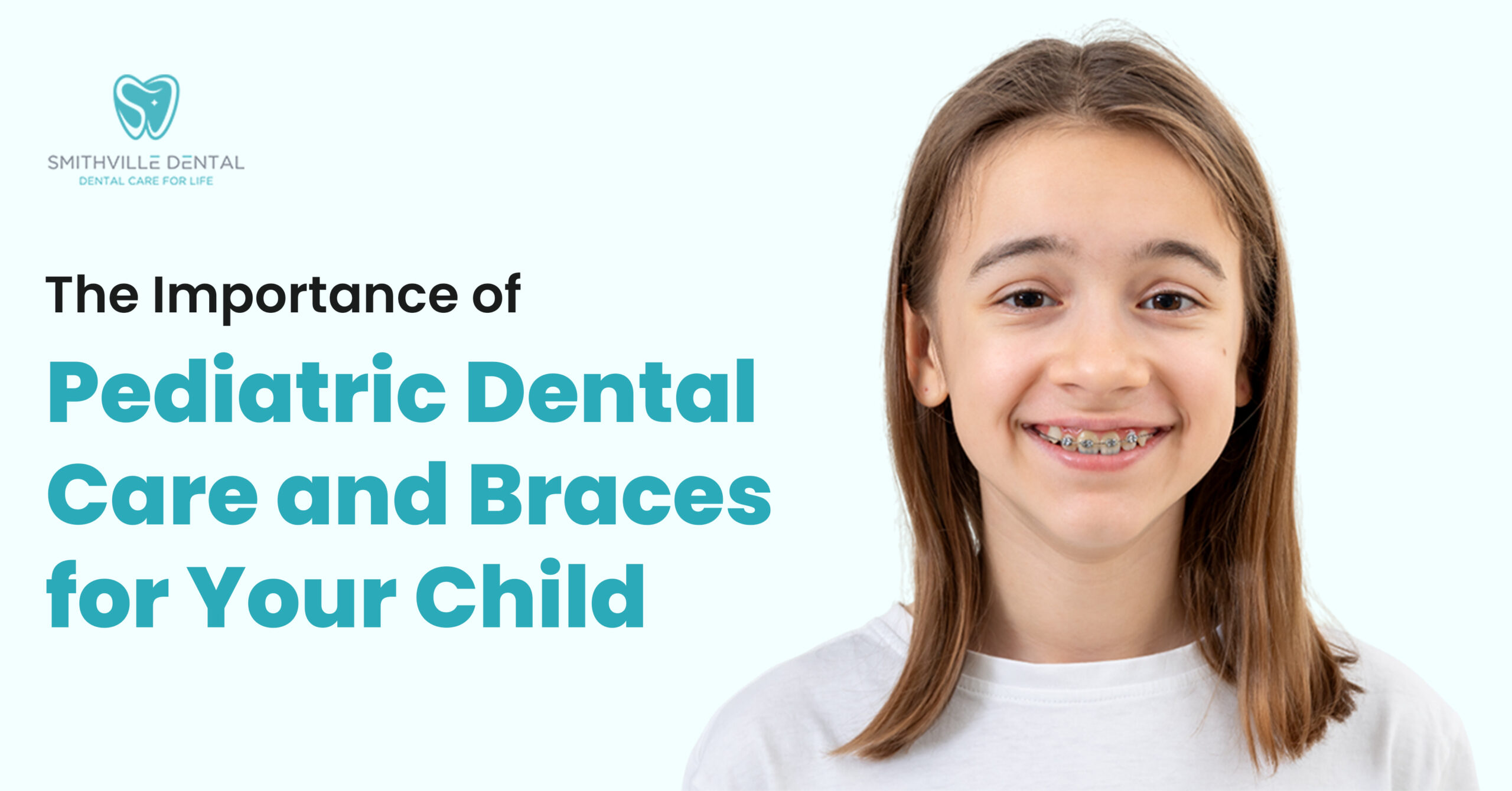 The Importance of Pediatric Dental Care and Braces for Your Child